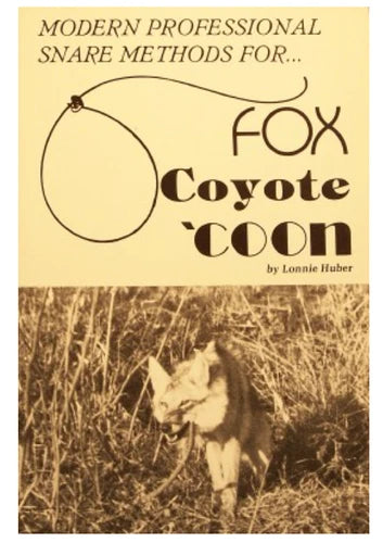 Lonnie Huber Modern Professional Snare Methods for Fox, Coyote & Coon Book