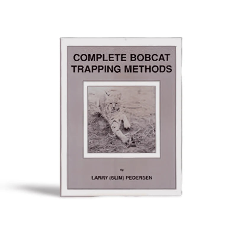 Complete Bobcat Trapping Methods   - Book - Larry (Slim) Pedersen