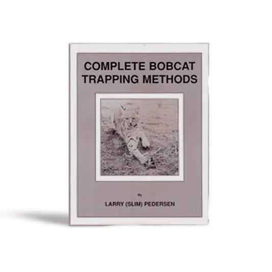 Complete Bobcat Trapping Methods   - Book - Larry (Slim) Pedersen