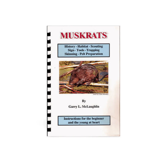 Muskrats - by Garry McLaughlin Trapping Book