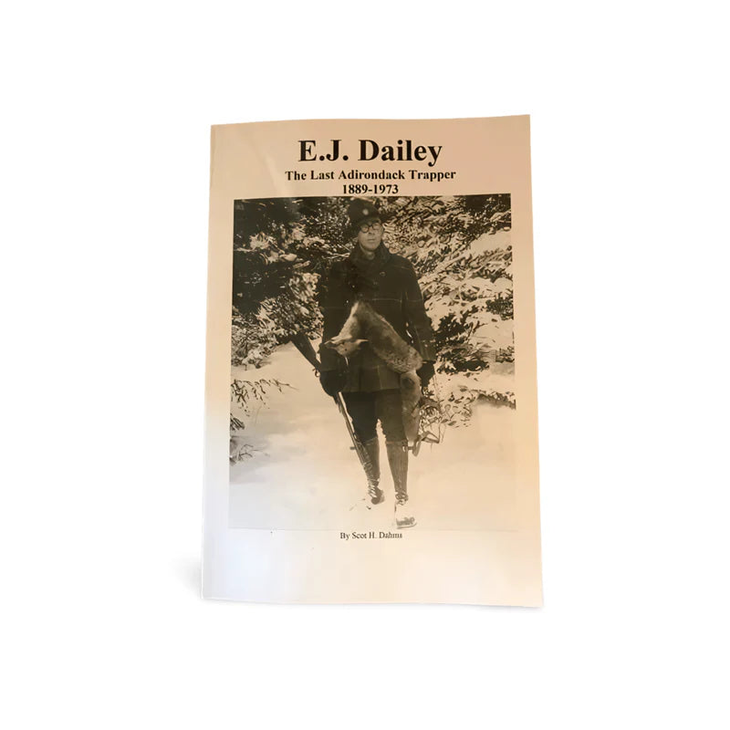 EJ Dailey -The Last Adirondack Trapper 1889-1973- Book