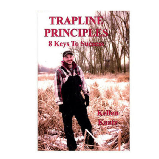 Trapline Principles - 8 Keys to Success - Kellen Kaatz Book