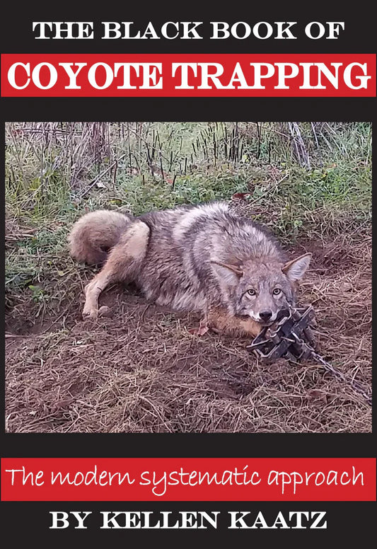 The Black Book of Coyote Trapping - Kellen Kaatz - Book