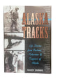 Alaska Tracks - Book - Randy Zarnke Life Stories From Alaska