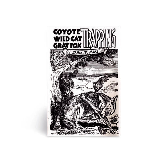 Coyote, Wild Cat, Gray Fox Trapping - James Mast - Book