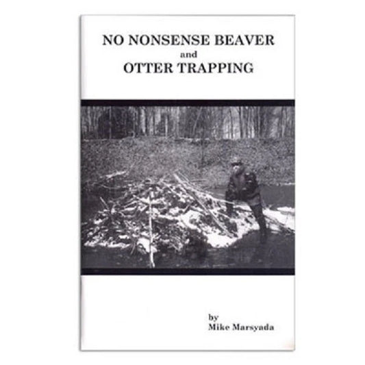 No Nonsense Beaver and Otter Trapping - Mike Marsyada - Book
