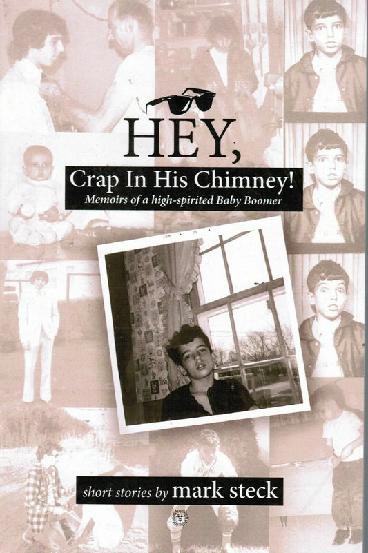 Hey, Crap In His Chimney! Short Stories Book By Mark Steck