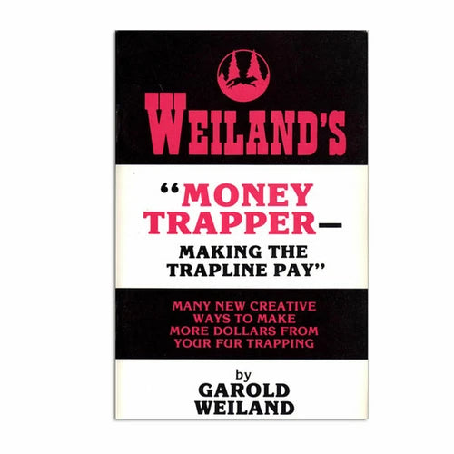 Money Trapper Making The Trapline Pay - Gerold Weiland - Book