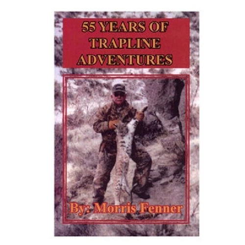 55 Years of Trapline Adventures - Mo Fenner - Book