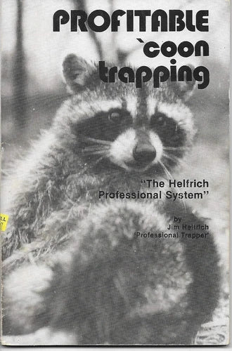 Jim Helfrich's Profitable Coon Trapping Book