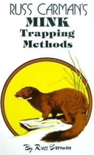 Mink Trapping Methods - Russ Carman - Book