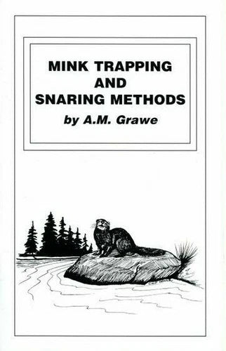 Mink Trapping and Snaring Methods - Grawe - Book