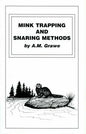 Mink Trapping and Snaring Methods - Grawe - Book