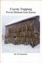 Coyote Trapping Proven Methods from Kansas Book - by Ed Schneider